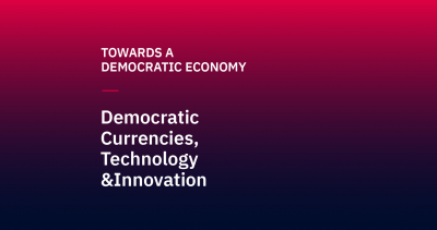 Democratic Currencies, Technology & Innovation