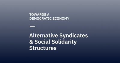 Alternative Syndicates & Social Solidarity Structures